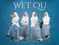 Trending di Media Sosial, Berikut di Balik Layar Film Wet Qu
